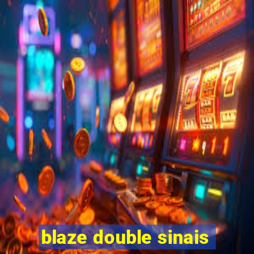 blaze double sinais